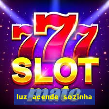 luz acende sozinha a noite espiritismo luz
